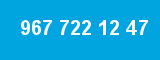 967 722 12 47